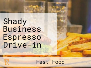 Shady Business Espresso Drive-in