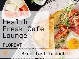 Health Freak Cafe Lounge