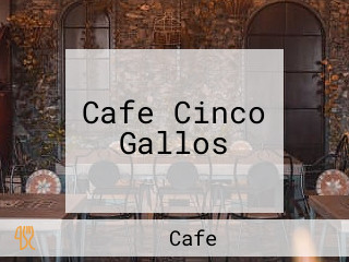 Cafe Cinco Gallos