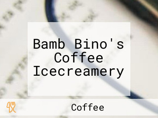 Bamb Bino's Coffee Icecreamery