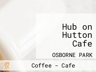 Hub on Hutton Cafe