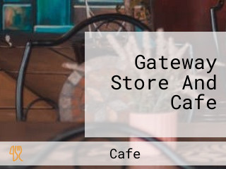 Gateway Store And Cafe