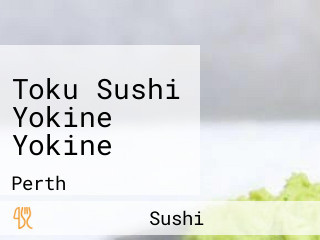 Toku Sushi Yokine Yokine