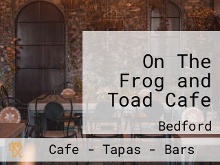 On The Frog and Toad Cafe