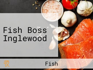 Fish Boss Inglewood