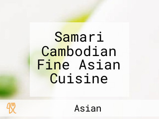 Samari Cambodian Fine Asian Cuisine