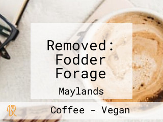 Removed: Fodder Forage