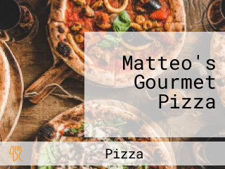 Matteo's Gourmet Pizza