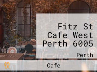 Fitz St Cafe West Perth 6005