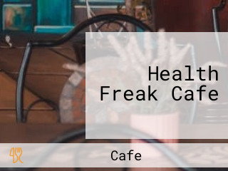 Health Freak Cafe