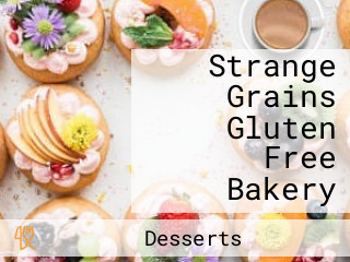 Strange Grains Gluten Free Bakery