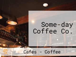 Some-day Coffee Co.