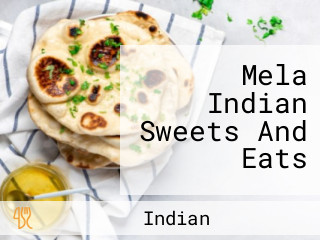 Mela Indian Sweets And Eats