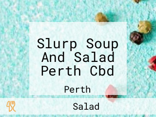 Slurp Soup And Salad Perth Cbd