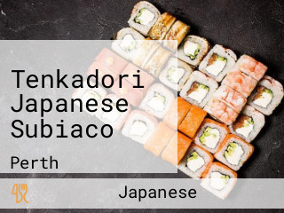 Tenkadori Japanese Subiaco