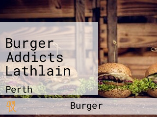 Burger Addicts Lathlain