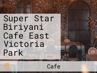 Super Star Biriyani Cafe East Victoria Park