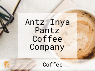 Antz Inya Pantz Coffee Company