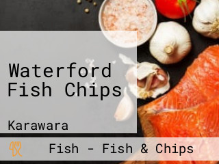 Waterford Fish Chips