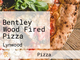 Bentley Wood Fired Pizza