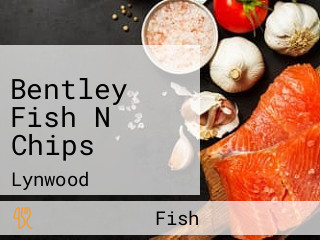 Bentley Fish N Chips