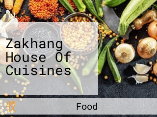 Zakhang House Of Cuisines