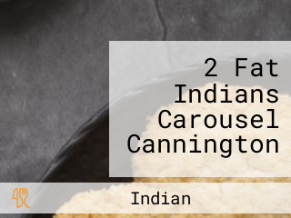 2 Fat Indians Carousel Cannington