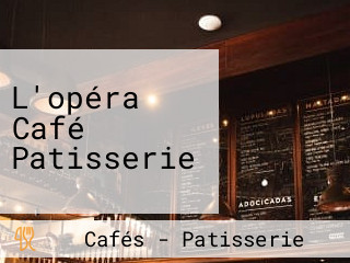 L'opéra Café Patisserie