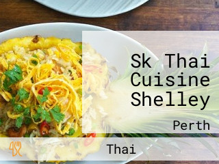 Sk Thai Cuisine Shelley