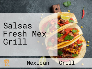 Salsas Fresh Mex Grill