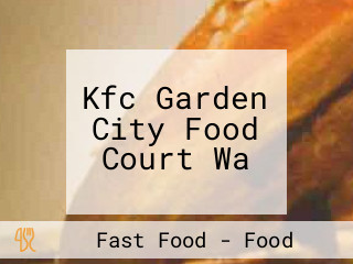 Kfc Garden City Food Court Wa