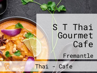 S T Thai Gourmet Cafe