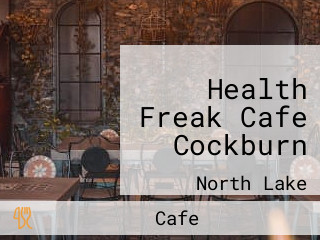 Health Freak Cafe Cockburn