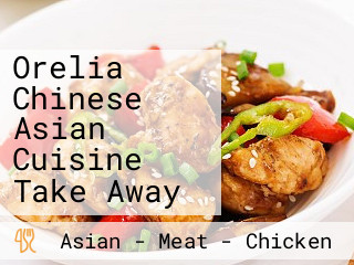 Orelia Chinese Asian Cuisine Take Away