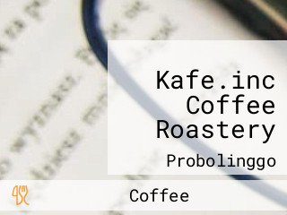 Kafe.inc Coffee Roastery