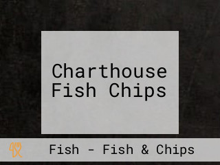 Charthouse Fish Chips