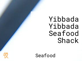 Yibbada Yibbada Seafood Shack