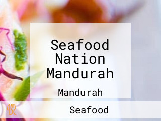 Seafood Nation Mandurah