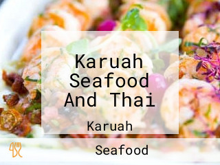 Karuah Seafood And Thai