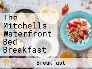 The Mitchells Waterfront Bed Breakfast