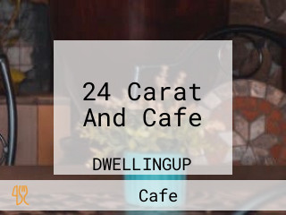 24 Carat And Cafe