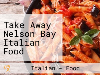 Take Away Nelson Bay Italian Food Kicthen Nelson Bay