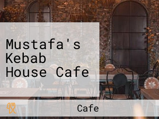 Mustafa's Kebab House Cafe