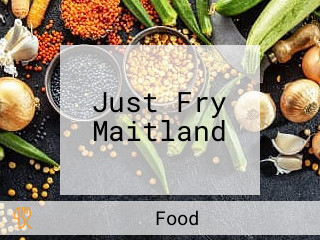 Just Fry Maitland