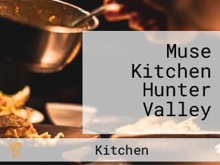 Muse Kitchen Hunter Valley