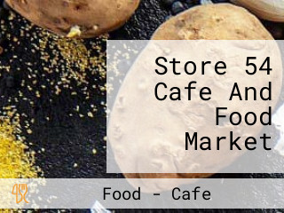 Store 54 Cafe And Food Market