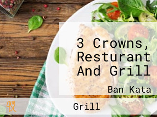 3 Crowns, Resturant And Grill