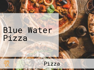 Blue Water Pizza