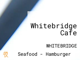 Whitebridge Cafe