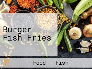 Burger Fish Fries